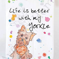 Life Is Better with My Yorkie Towel