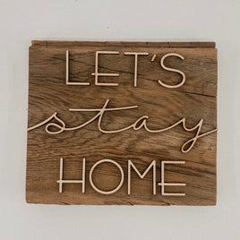 Let's Stay Home Reclaimed Wood