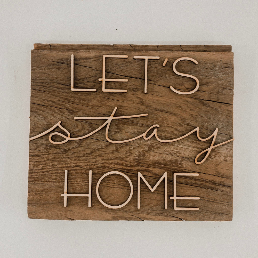 Let's Stay Home Reclaimed Wood