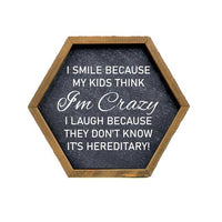 My Kids Think I'm Crazy Funny Wall Signs