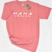 MAMA Friends Tee