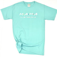 MAMA Friends Tee